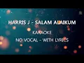 HARRIS J - SALAM ALAIKUM KARAOKE NO VOCAL HQ