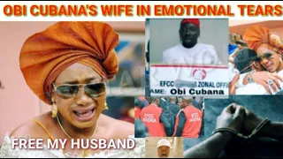 obicubana s wife weeps bitterly begs efcc to free his husband in heartbreaking tears efcc