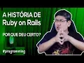 The History of Ruby on Rails Why did it succeed