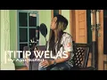TITIP WELAS (COVER BY AYU SAFITRI)