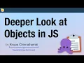A Deeper Look at Objects in JavaScript