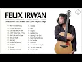 Download Lagu Felix Irwan Greatest Hits Full Album 2022 - Best Cover English Songs 2022