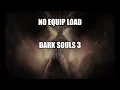 Dark Souls 3 but with No Equip Load