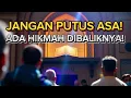 Kenapa Hidup Penuh Ujian? Hikmah Besar di Balik Cobaan Menurut Islam