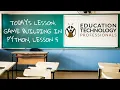 Python Gamebuilding Lesson 5 pt 1