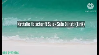 Download Nathalie Holscher ft Sule - Satu Di Hati (Lirik) MP3