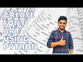 How to Create your font art using python Python projects Learn python