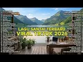 Lagu Playlist Musik Nyaman 2026 🌿 | Lagu TikTok Viral 🤍 Pas Buat Kerja, Santai \u0026 Istirahat 🎧