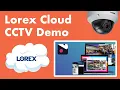 Lorex Cloud Surveillance Demo Lorex Cloud Storage Demo Step by Step User Guide 2023