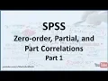 SPSS Zero-order Partial and Part Correlations - Part 1