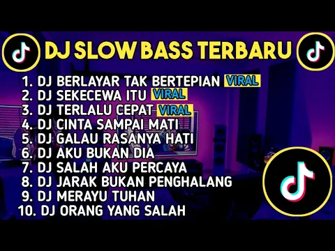 Download MP3 DJ SLOW BASS TERBARU 2024 | DJ VIRAL TIK TOK FULL BASS 🎵 DJ BERLAYAR TAK BERTEPIAN | FULL ALBUM