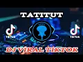 Download Lagu DJ TATITUT AYU TING TING || VIRAL TIKTOK 2023