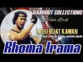 Download Lagu Rhoma Irama - Lagu Buat Kawan Ciptaan : Aziz Thalib / Arr : Rhoma Irama