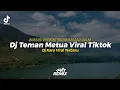 Download Lagu Dj Teman Metua Viral Tiktok - Narta Siregar || Ini Sound Tiktok Yang Kalian Cari || FRY REMIX