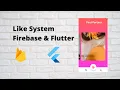 Like System Using Firebase Flutter