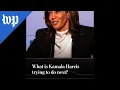Lagu What is Kamala Harris trying to do next?