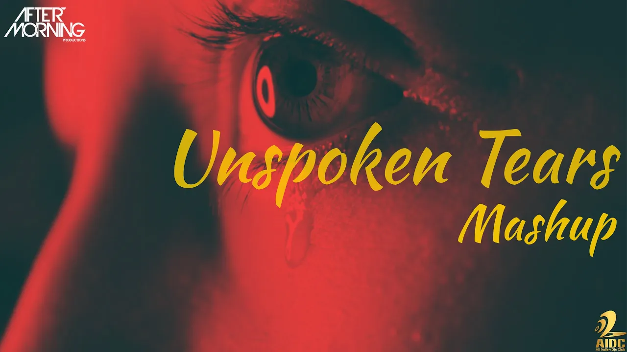 Unspoken Tears Mashup | Aftermorning
