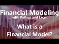 What is a Financial Model - Financial Modeling with Python and Excel
