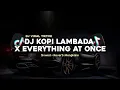 Download Lagu DJ KOPI LAMBADA X EVERYTHING AT ONCE SLOWED + REVERB MENGKANE VIRAL TIKTOK