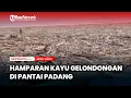 Lagu MIRIS, Ribuan Batang Kayu Gelondongan Penuhi Pantai Padang Usai Banjir Bandang