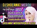 Download Lagu SHOLAWAT MERDU VIRAL TERBARU 2025 ‼️ ANNABI SHOLLI'ALAIH || PALING ENAK DIDENGAR 