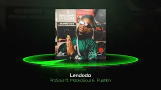 prosoul lendoda ft mdokosoul u0026 pushkin visualizer 