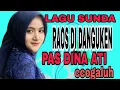 Download Lagu BADA SORE LAGU SUNDA ANU MATAK KA MEMET RAOS DI KUPING KEN NANA 