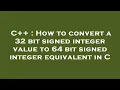 C How to convert a 32 bit signed integer value to 64 bit signed integer equivalent in C