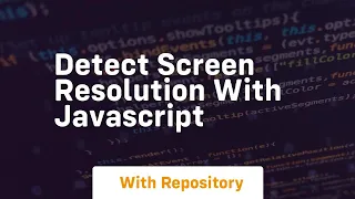 Detect screen resolution with javascript