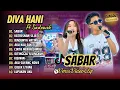 Lagu Diva Hani \u0026 Sadewok - SABAR | KATRESNAN | RINDUNYA HATIKU | AKU KAU SAKITI | DANGDUT HITS 2025