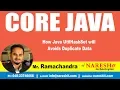 Core Java Tutorial How Java utilHashSet will Avoids Duplicate Data Mr Ramachandra