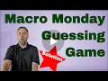 Macro Monday Guessing Game Solution
