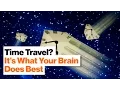 Mental Time Travel Your Brain Is Literally a Time Machine Dean Buonamano Big Think