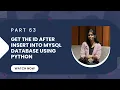 PART 63 Get the ID After Insert into MySQL Using Python