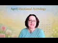 Electional Astrology for April Best Days to Act and Dates to Avoid