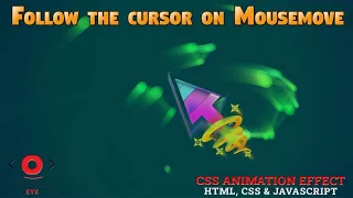 Follow the cursor on Mousemove using HTML CSS JavaScript