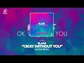 Download Lagu Klaas – OK Without You (Mazza Remix)