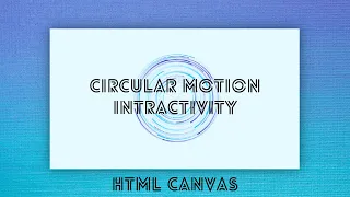 How to Create Circular Motion with Interactivity How to Code Circular Motion Techno Kidzo