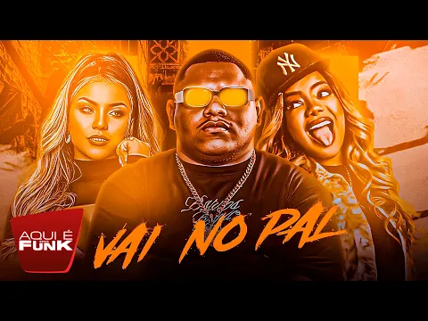 Video Thumbnail: VAI NO PAL VEM NO PAL - GORDINHO BOLADO