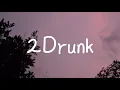 Nick Jonas - 2Drunk || Lyrics