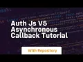 Auth js v5 asynchronous callback tutorial