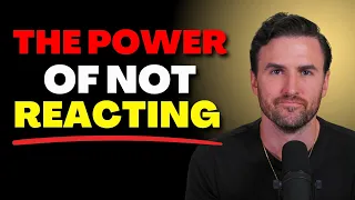 The Power Of Not Reacting How To Control Your Emotions 