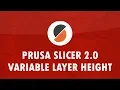 Prusa Slicer 2 0 - Variable Layer Height