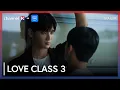 TRAILER 2 Love Class 3 OUT NOW Channel K