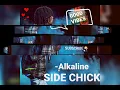 Side Chick (alkaline) Official Audio #goodvibes