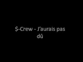 S crew j'aurais pas dû