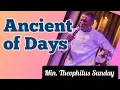ANCIENT OF DAYS || Min. THEOPHILUS SUNDAY