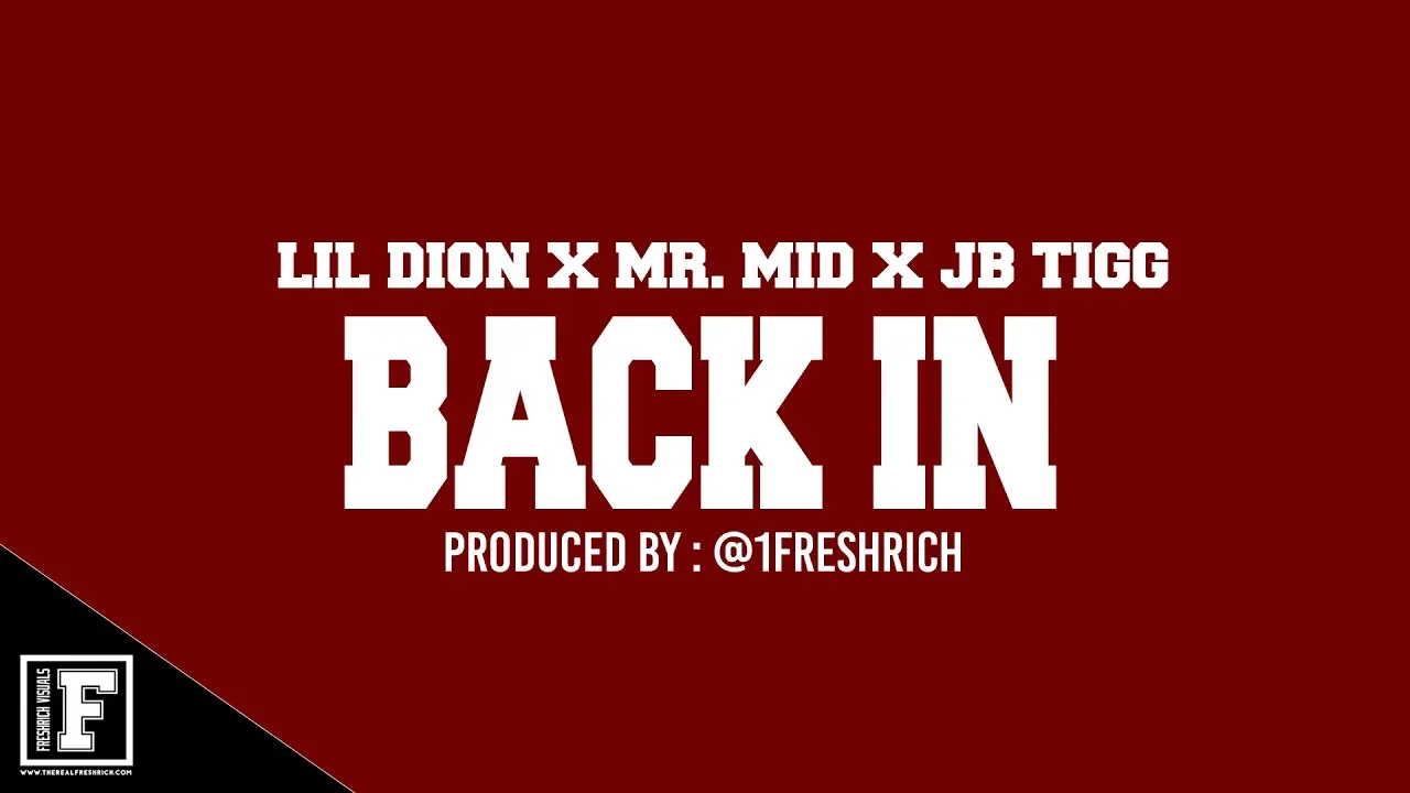 Lil Dion - Back In Feat. Mr.MID & JB Tigg [ Prod. @1FreshRich ] ( Official Audio )