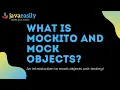 What is Mockito and what are Mock Objects