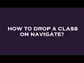 How to drop a class on navigate